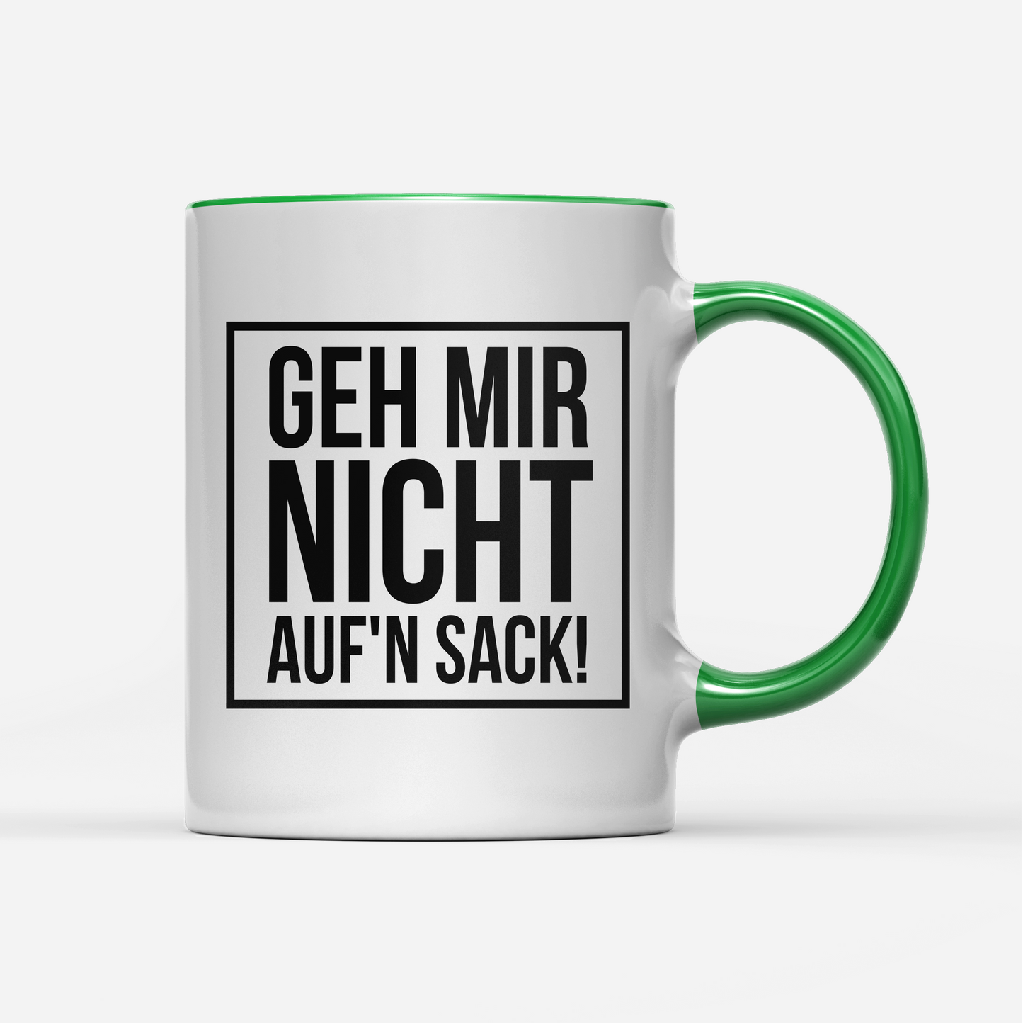 Tasse Geh mir nicht aufn Sack