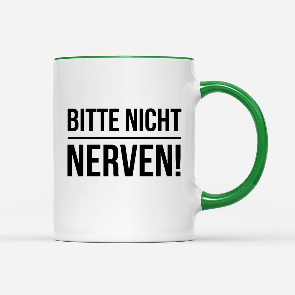 Tasse Bitte nicht nerven