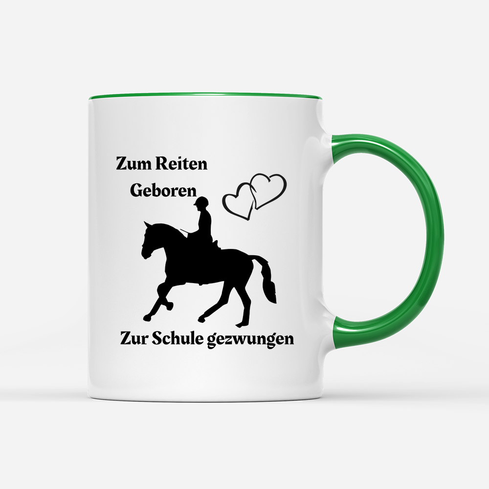 Tasse Zum Reiten Geboren zur Schule gezwungen.)