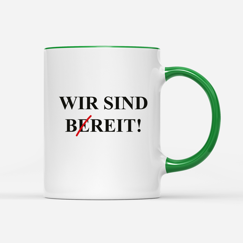 Tasse Wir sind bereit