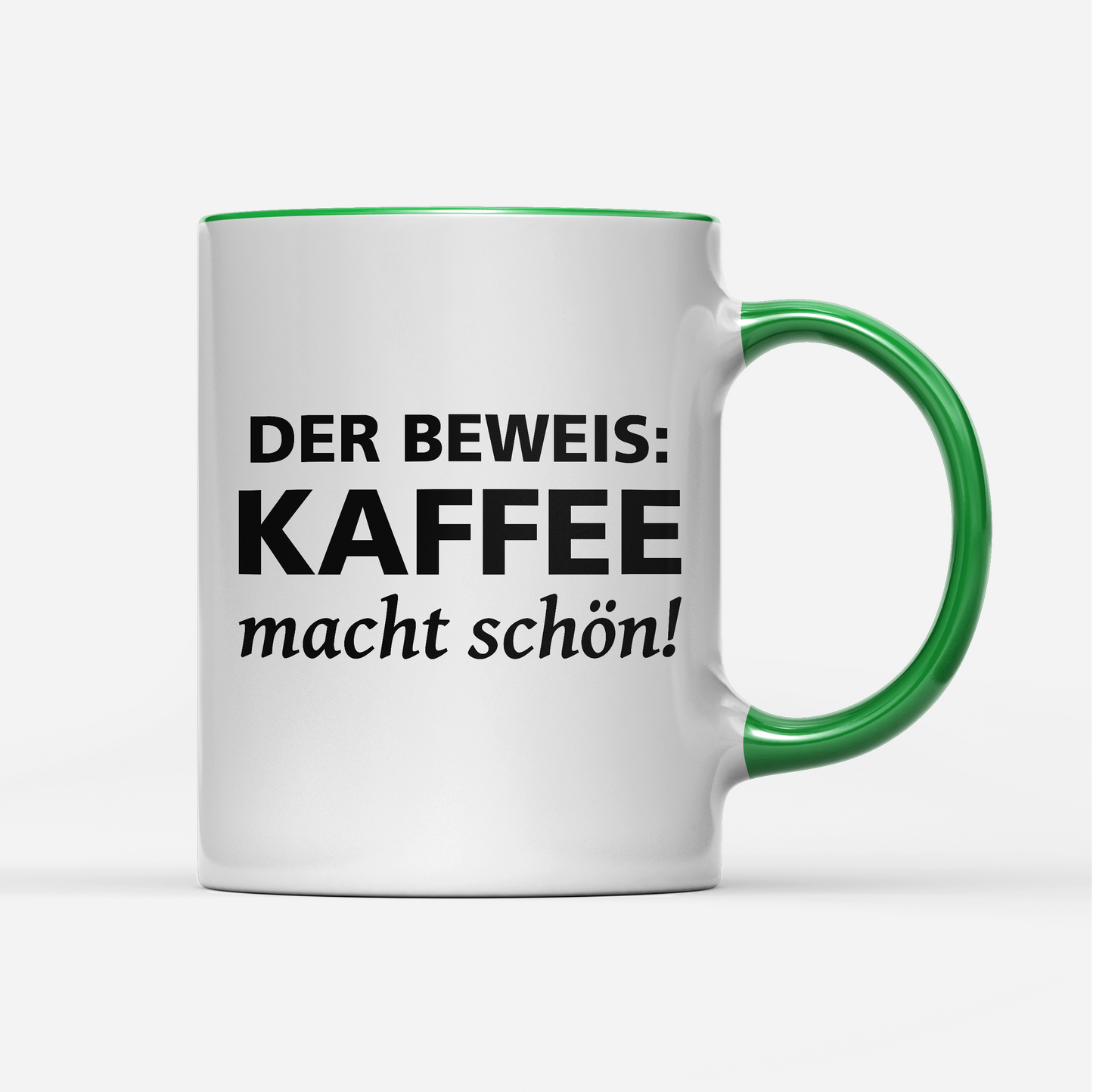 Tasse Der Beweis Kaffee macht schön