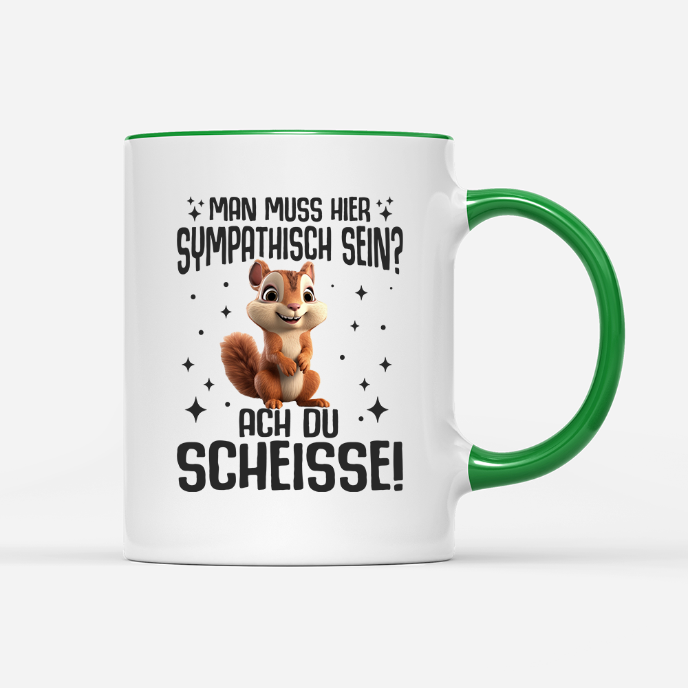 Tasse Man muss hier sympathisch sein