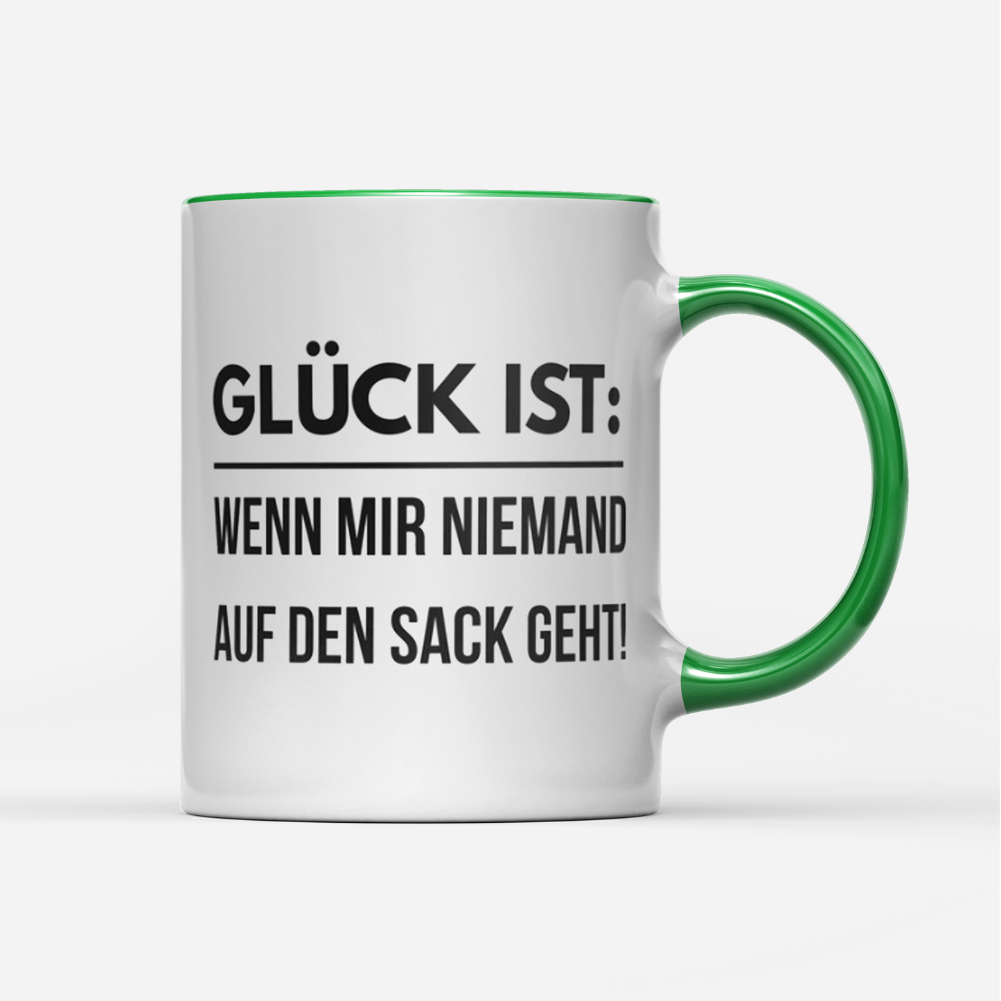 Tasse Glück ist wenn mir niemand auf den Sack geht