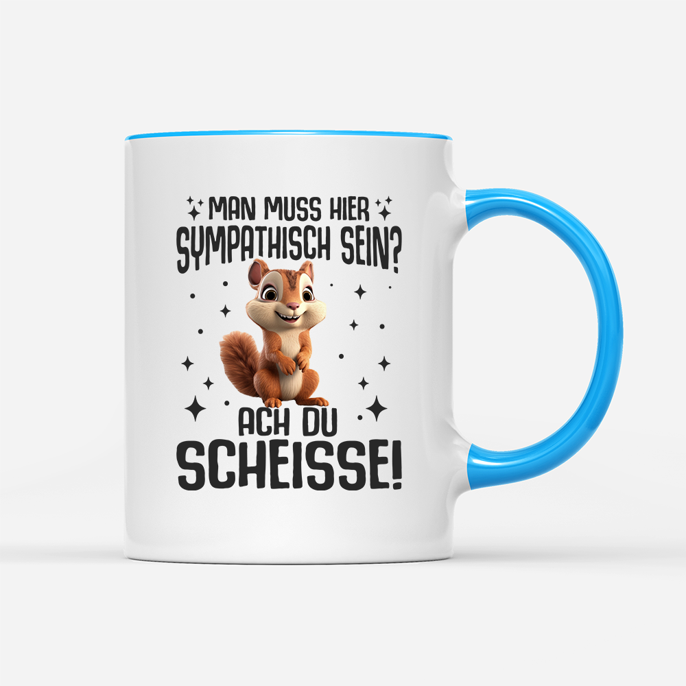 Tasse Man muss hier sympathisch sein