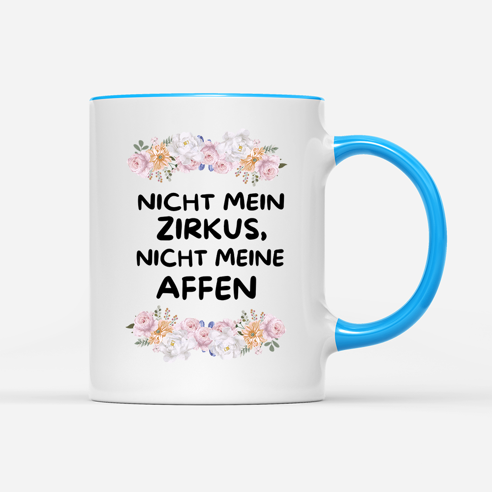 Tasse Blumen nicht mein Zirkus, nicht Meine Affen