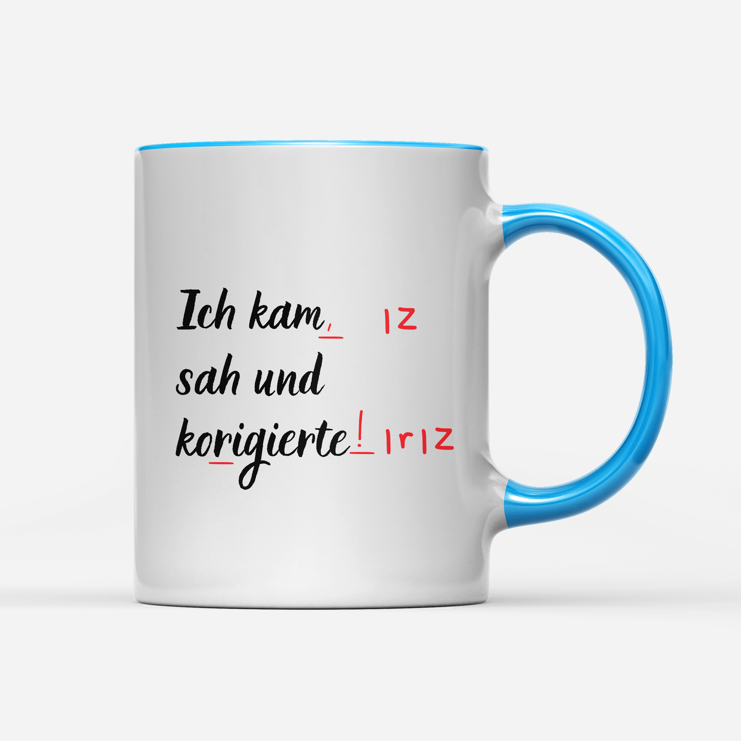 Tasse ich kam sah und korrigierte