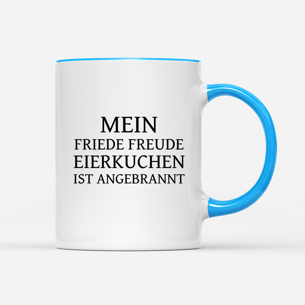 Tasse Mein Friede Freude Eierkuchen