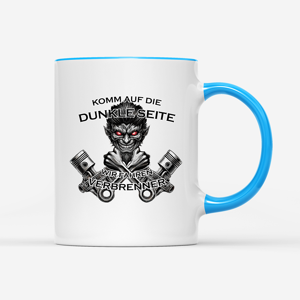 Tasse Komm auf die dunkle Seite. Wir fahren Verbrenner