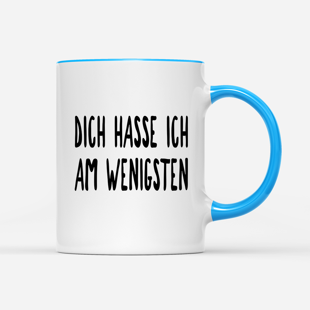 Tasse Dich hasse ich am wenigsten