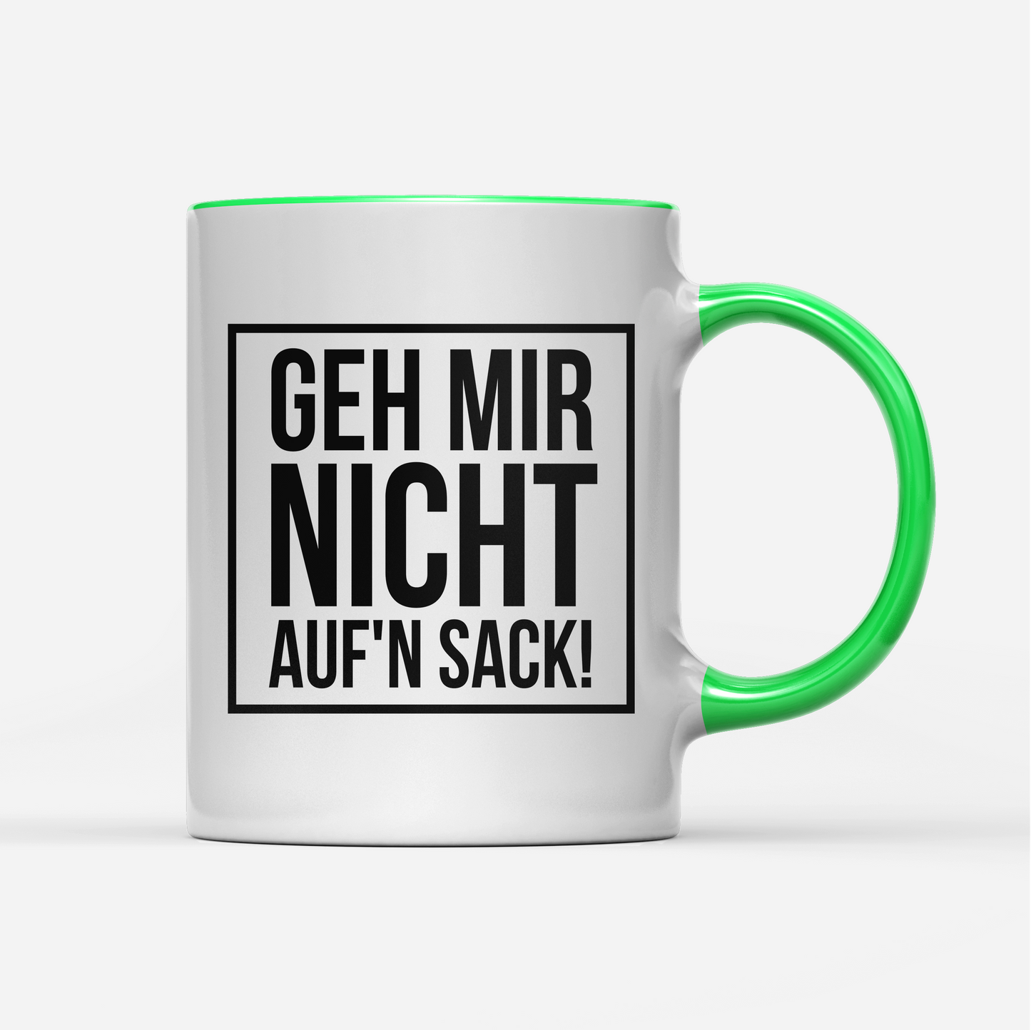 Tasse Geh mir nicht aufn Sack