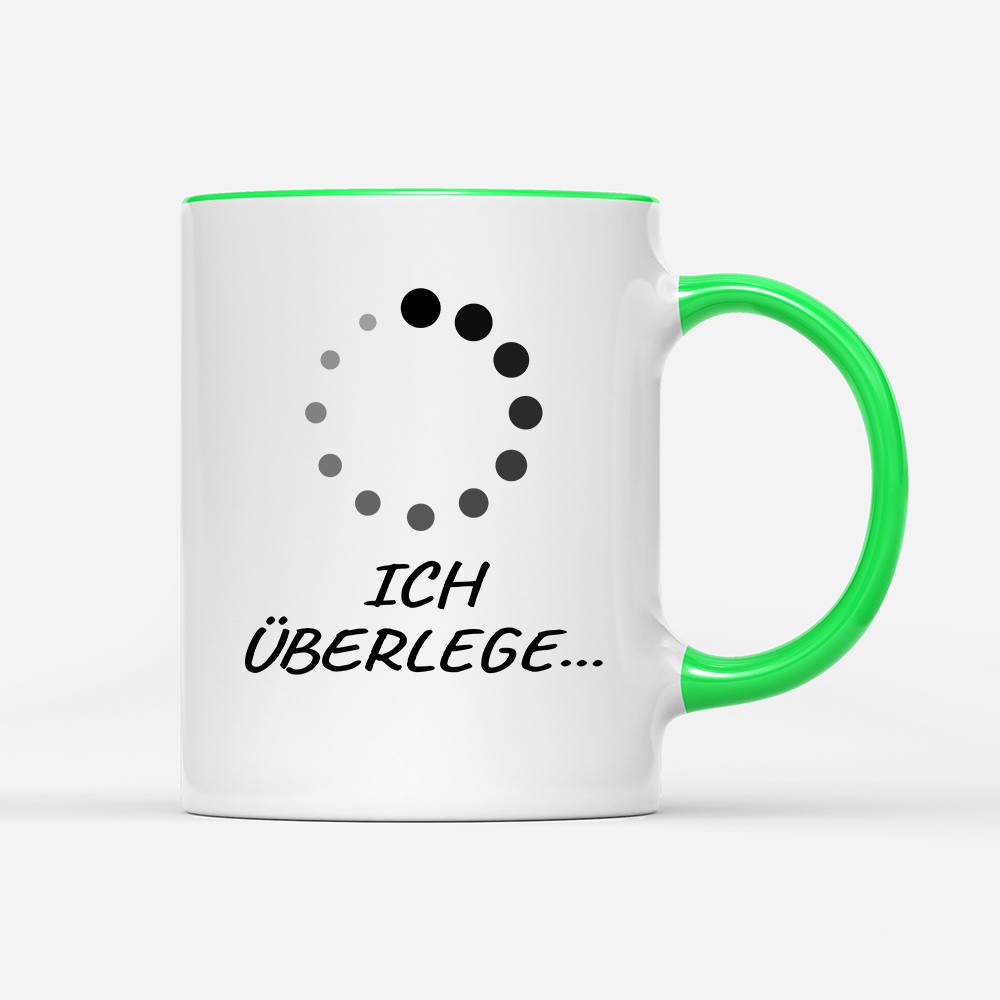 Tasse Bitte Ich überlege