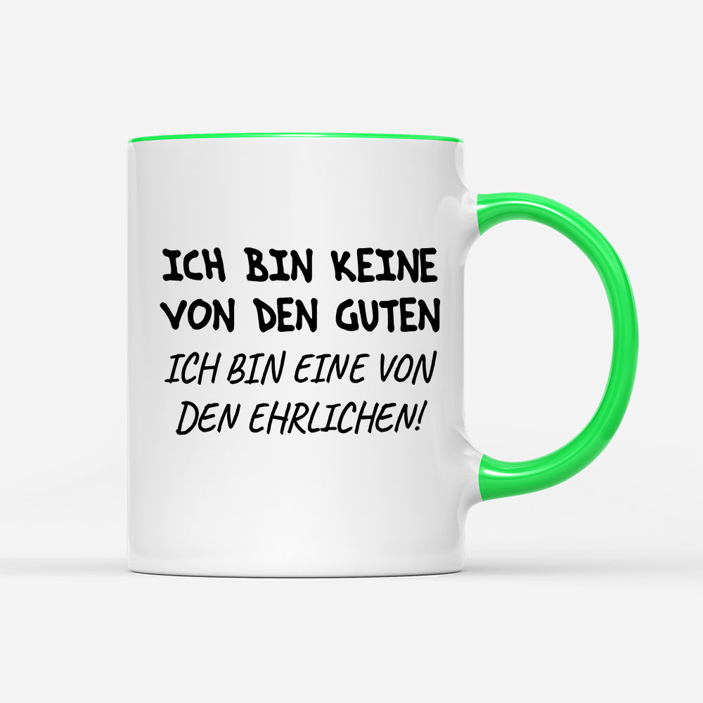 Tasse Ich bin keine von den guten