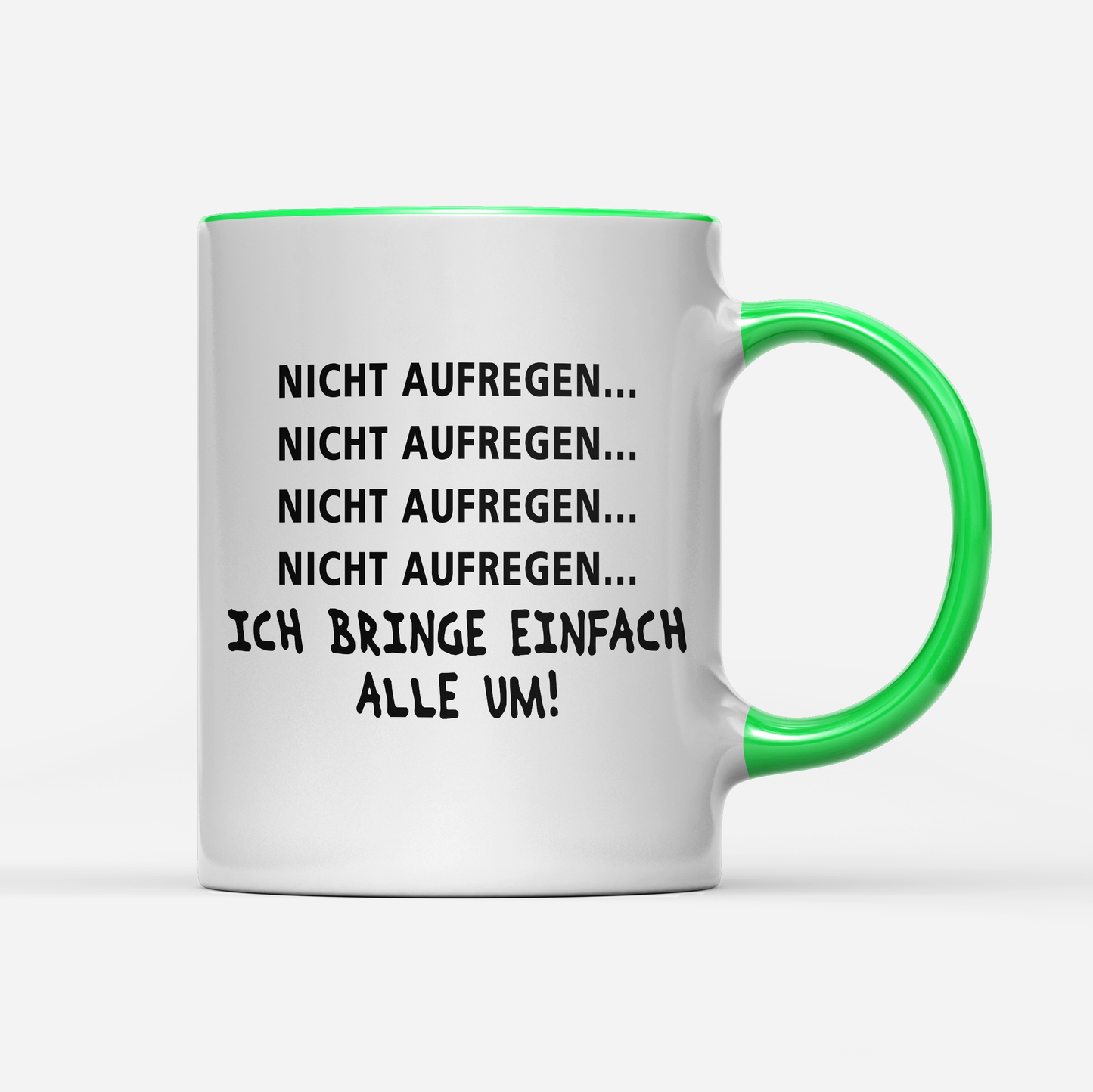 Tasse Nicht aufregen