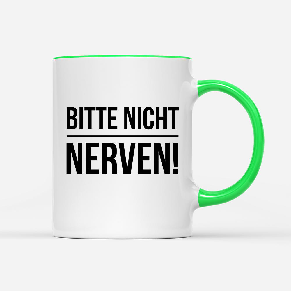 Tasse Bitte nicht nerven