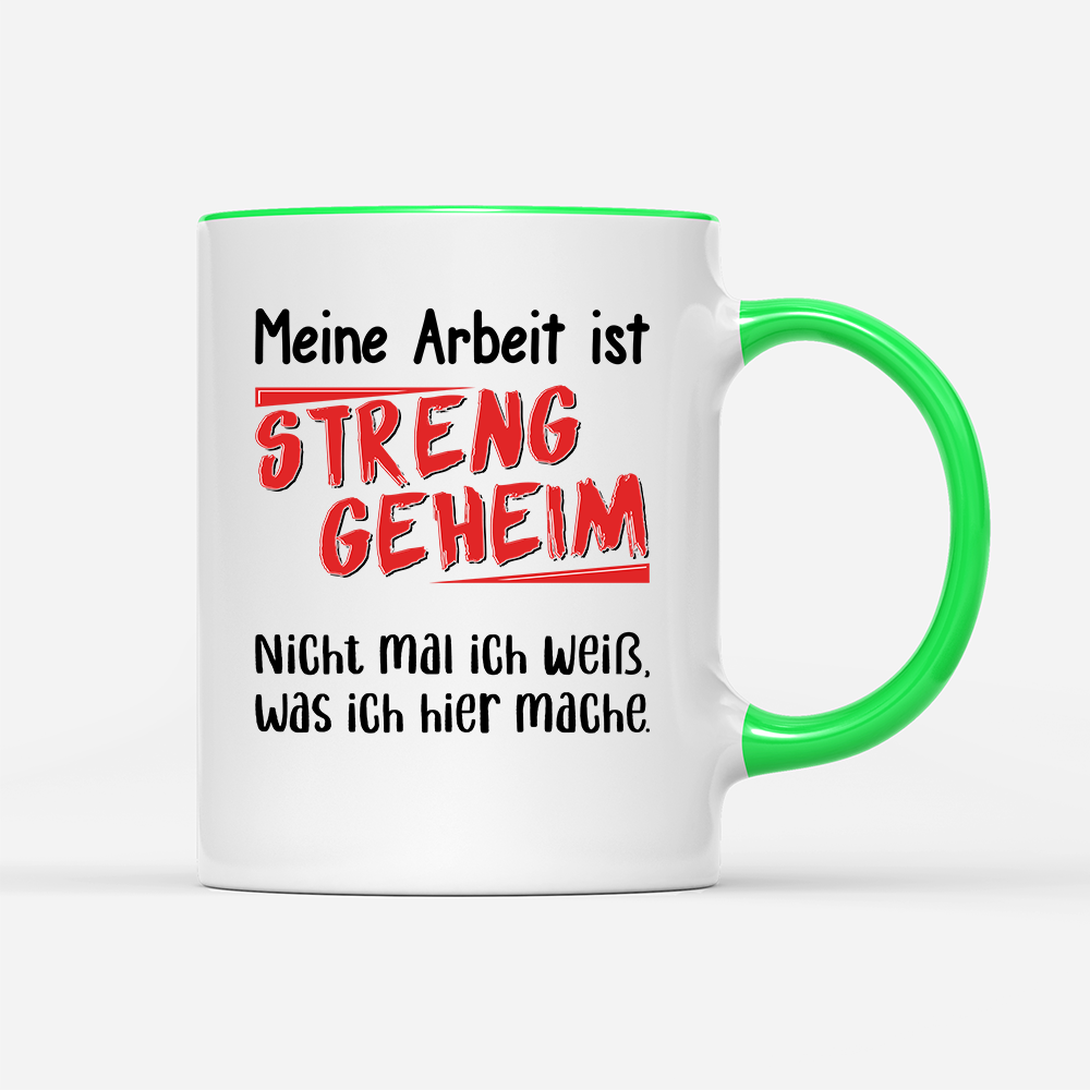 Tasse Meine Arbeit ist streng geheim