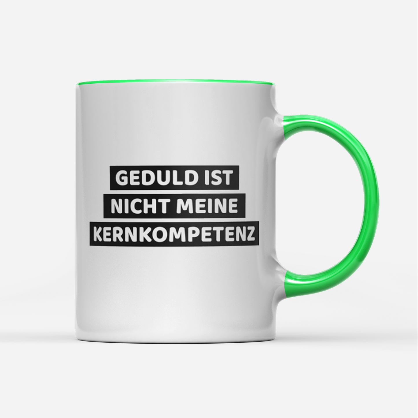 Tasse Geduld ist nicht meine Kernkompetenz