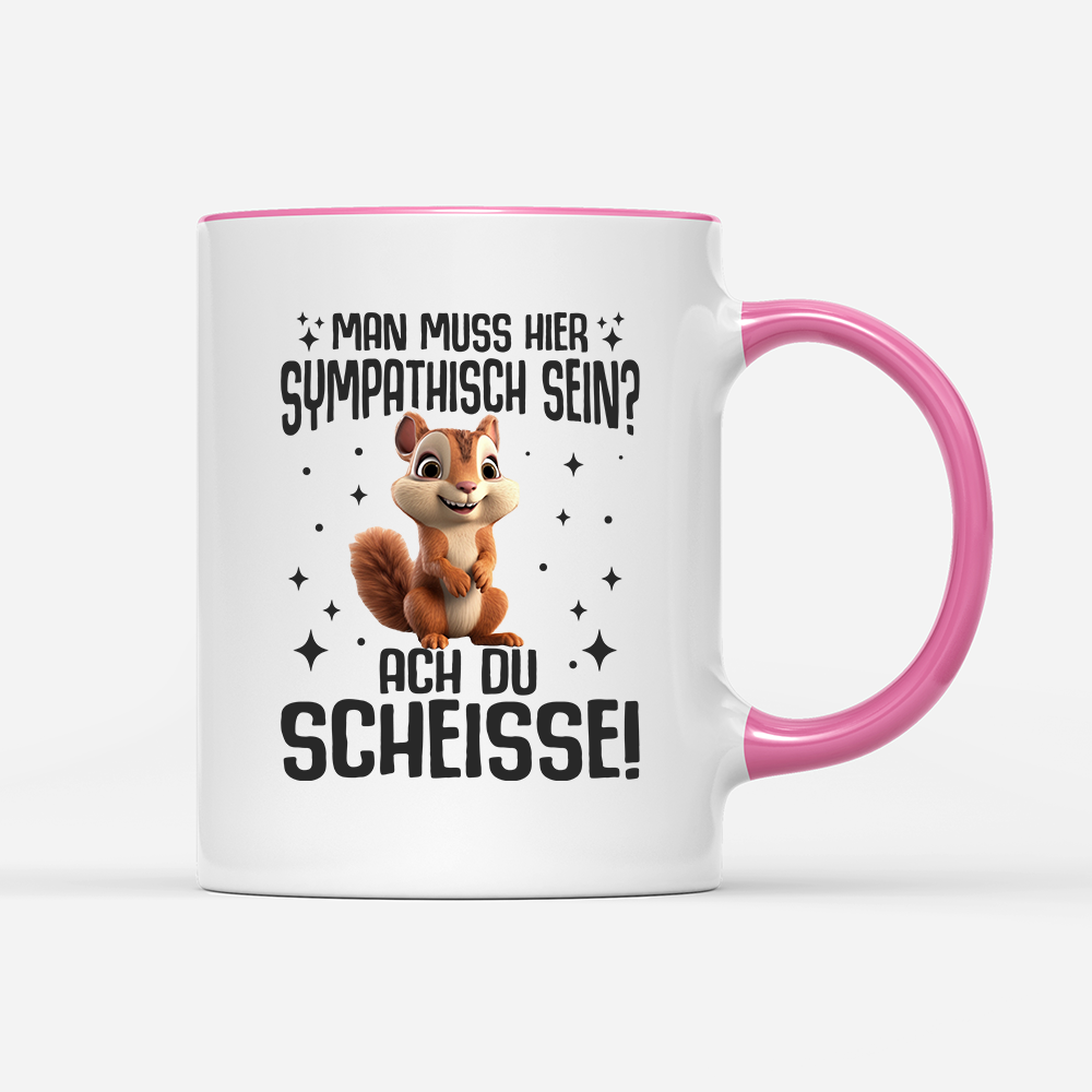 Tasse Man muss hier sympathisch sein