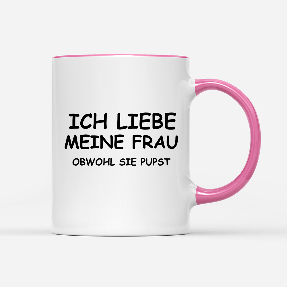 Tasse Ich liebe meine Frau obwohl sie pupst