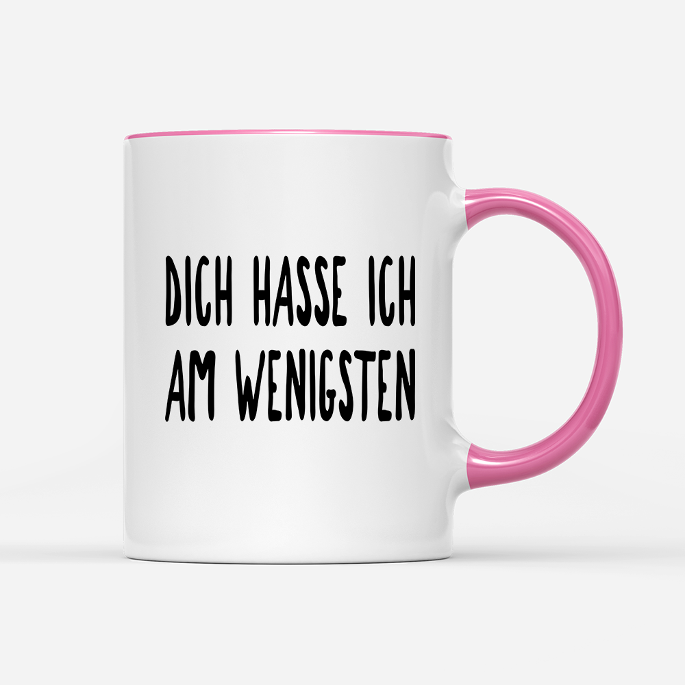 Tasse Dich hasse ich am wenigsten