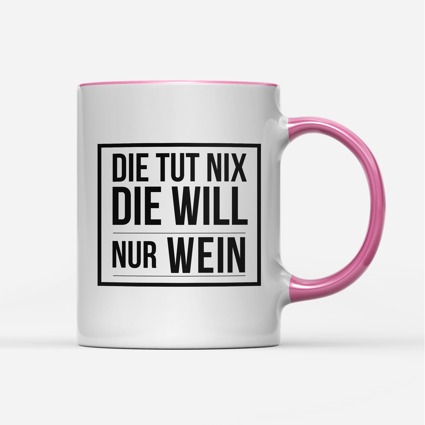 Tasse Die tut nix die will nur Wein