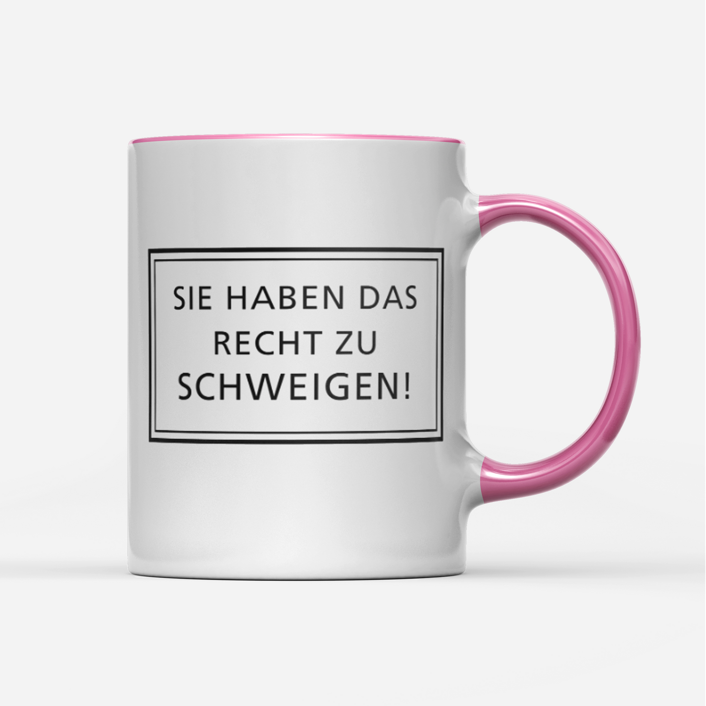 Tasse Sie haben das Recht zu schweigen