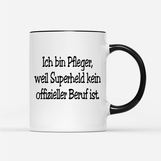 Tasse Pfleger, weil Superheld kein offizieller Beruf ist.
