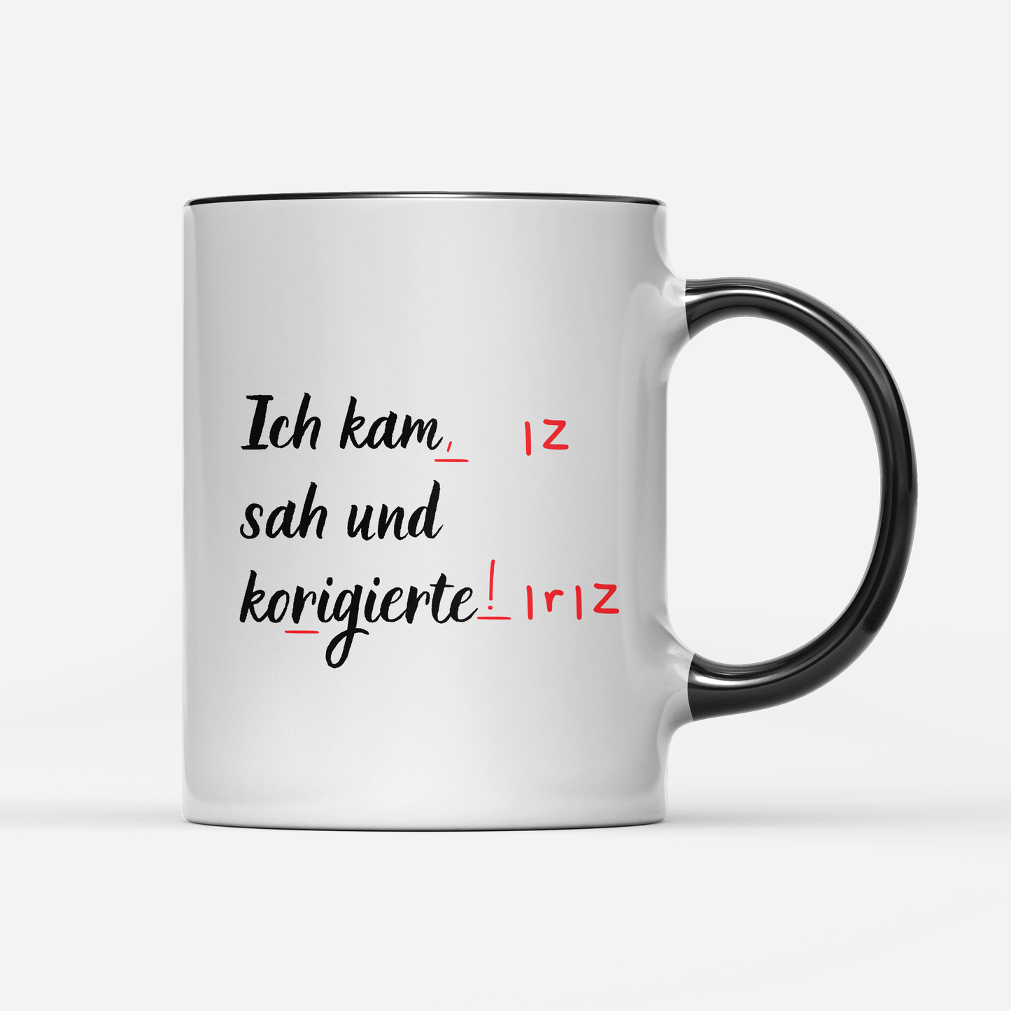 Tasse ich kam sah und korrigierte