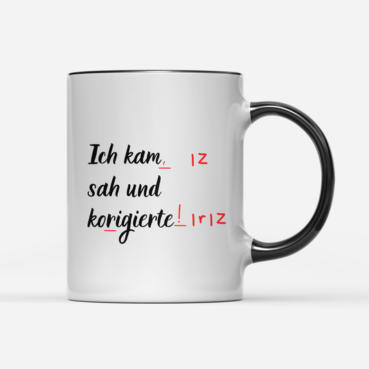 Tasse ich kam sah und korrigierte