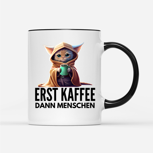 Tasse Erst Kaffee dann Menschen