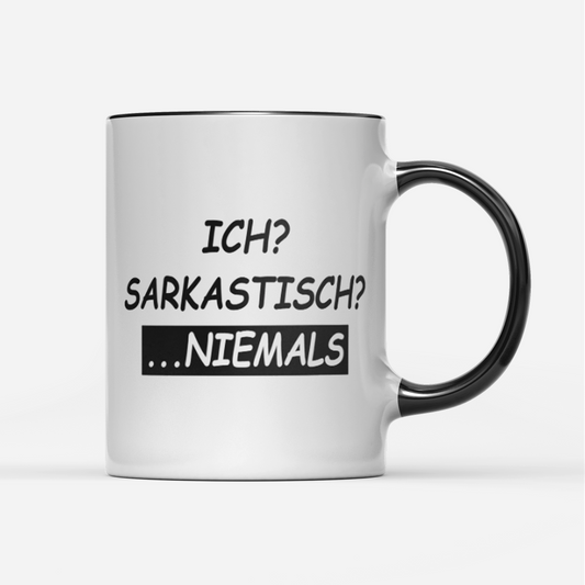 Tasse Ich sarkastisch niemals