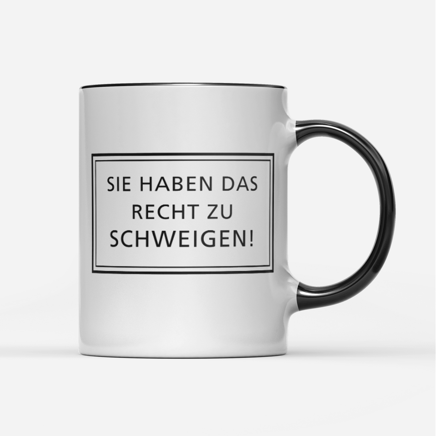 Tasse Sie haben das Recht zu schweigen