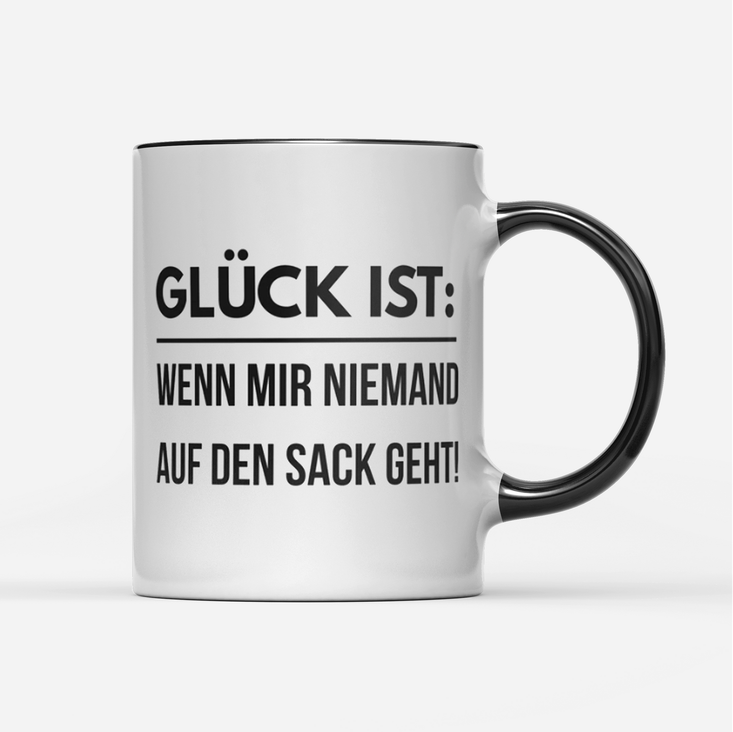 Tasse Glück ist wenn mir niemand auf den Sack geht