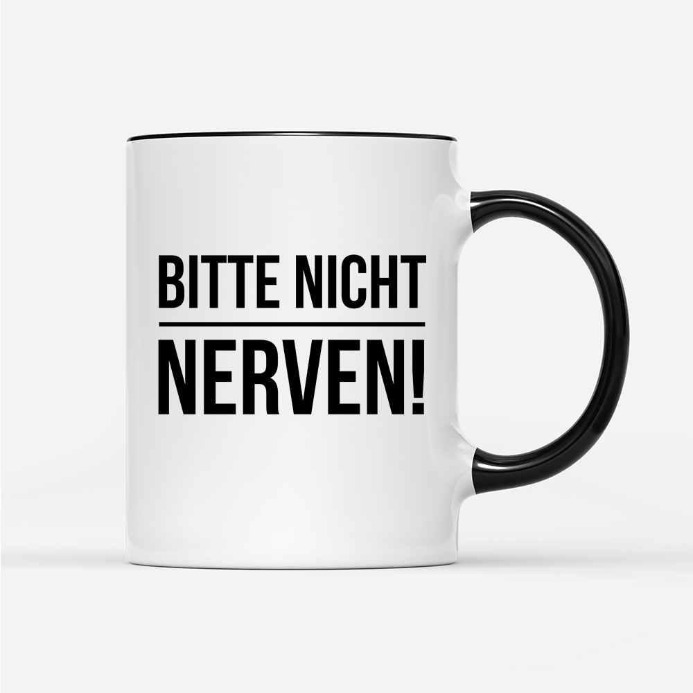 Tasse Bitte nicht nerven