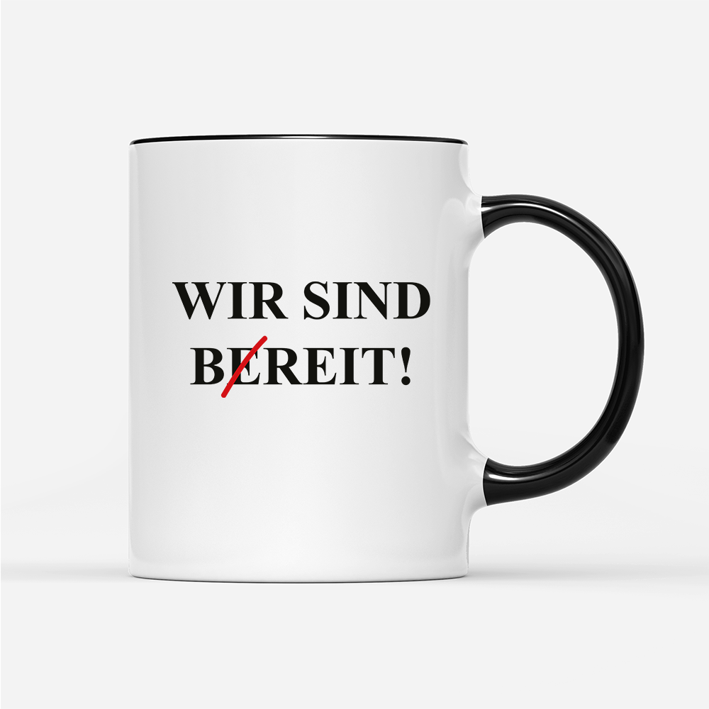 Tasse Wir sind bereit