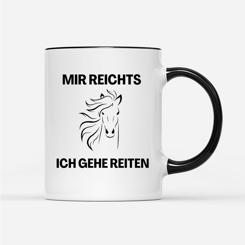 Tasse Mir reichts ich gehe Reiten
