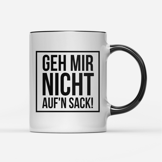 Tasse Geh mir nicht aufn Sack