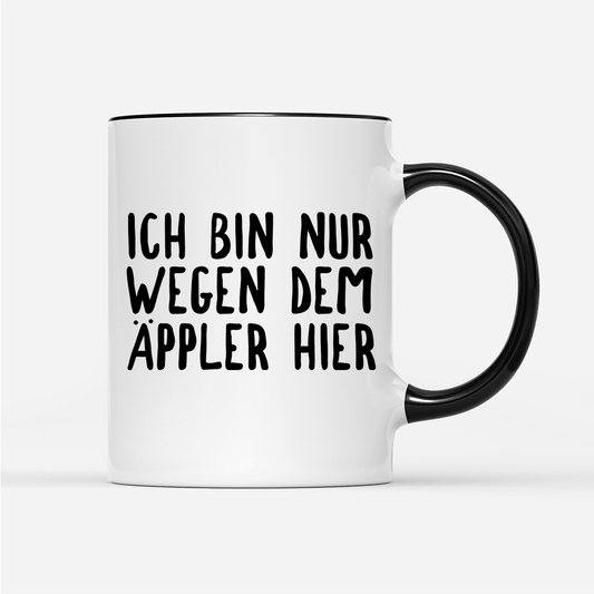 Tasse Ich bin nur wegen dem Äppler hier