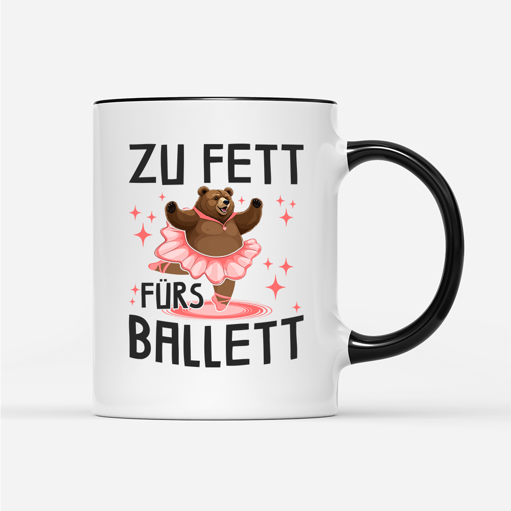 Tasse Zu fett fürs Ballett