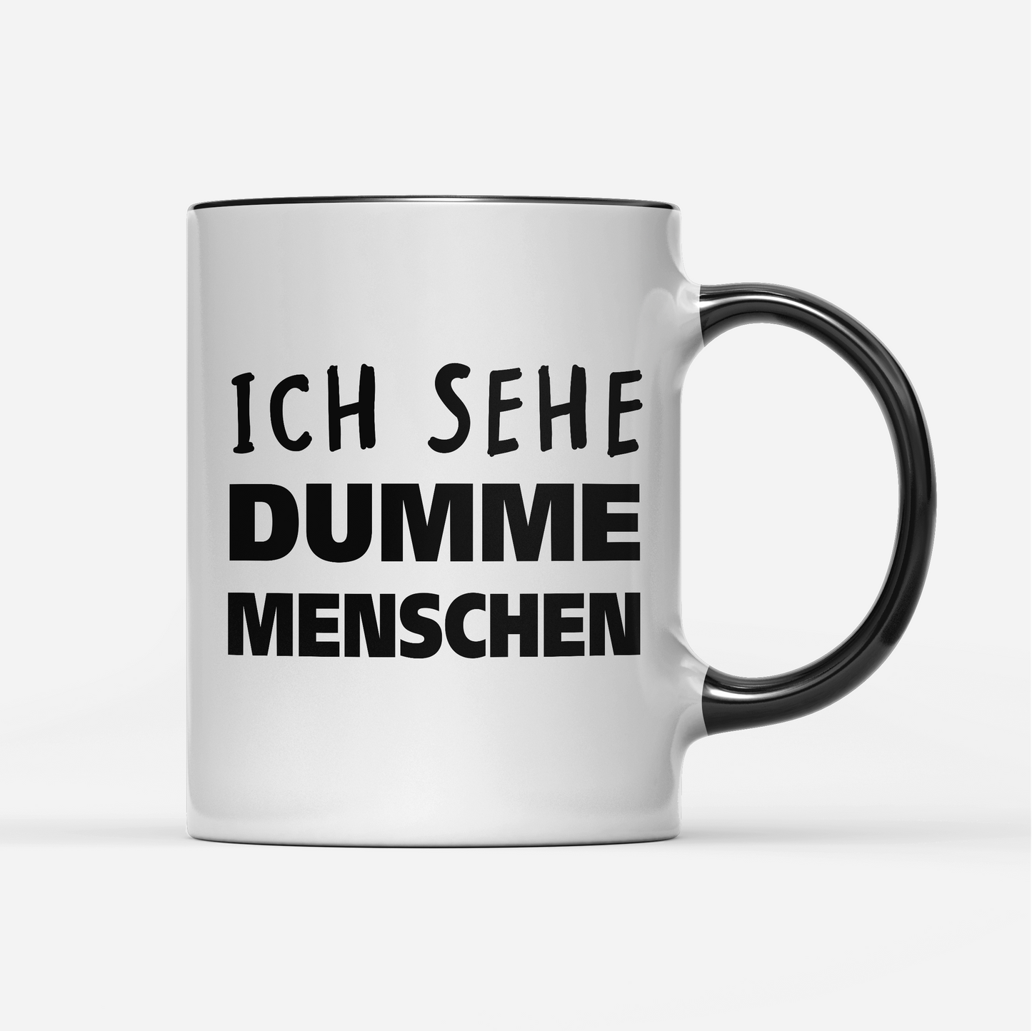 Tasse Ich sehe dumme Menschen