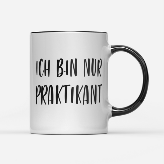 Tasse Ich bin nur Praktikant