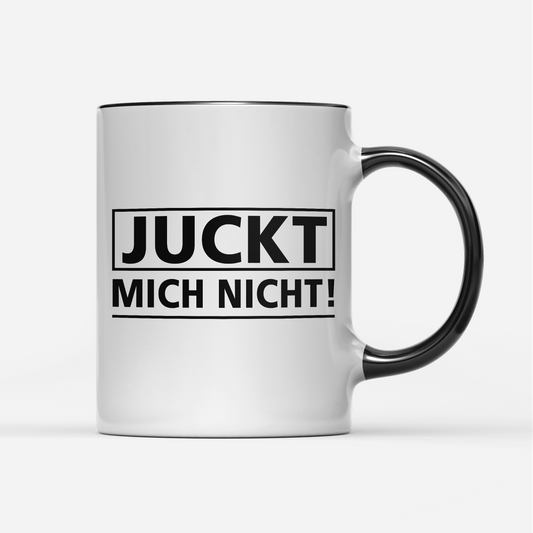 Tasse Juckt mich nicht