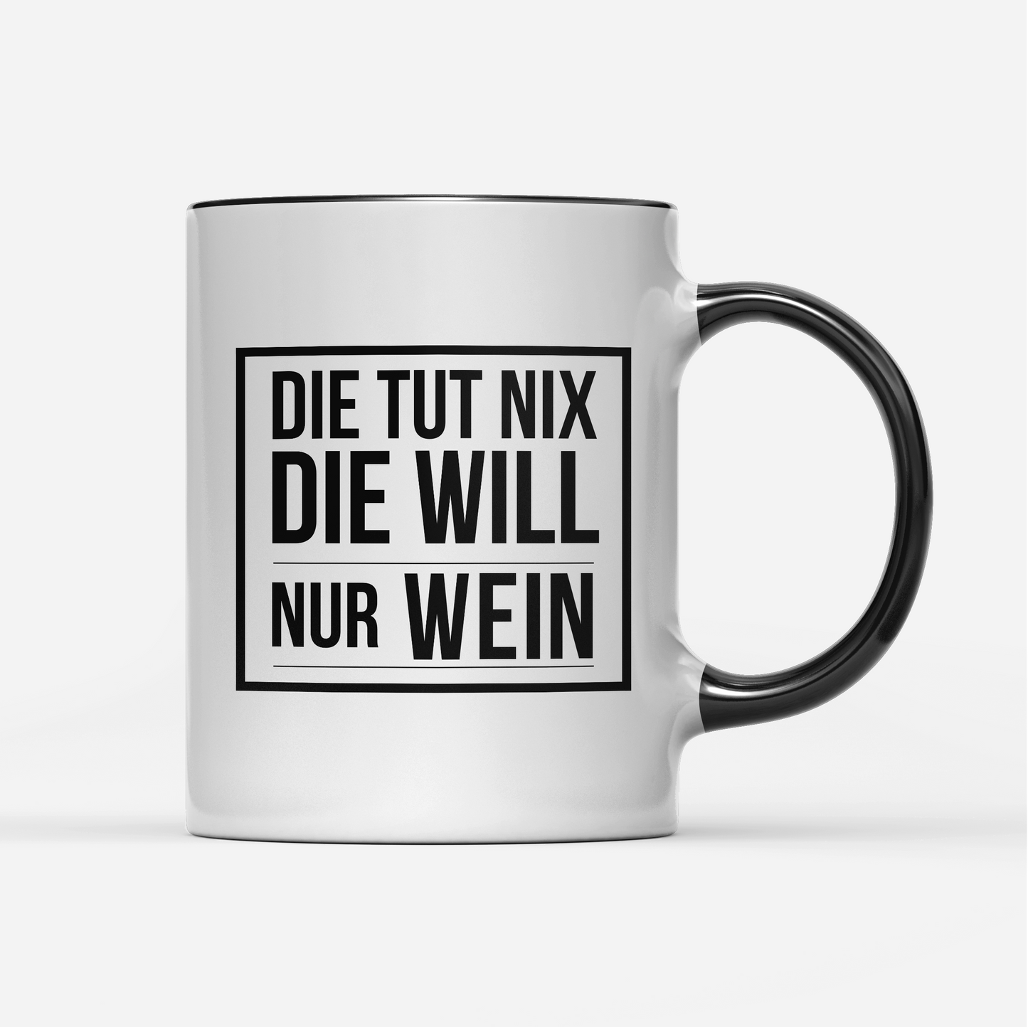 Tasse Die tut nix die will nur Wein