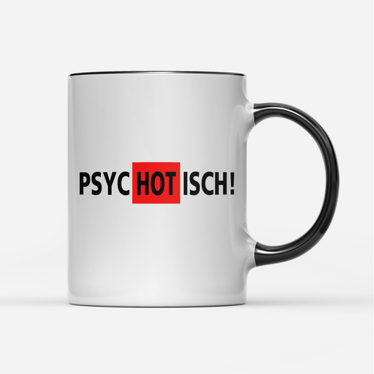 Tasse Psychotisch