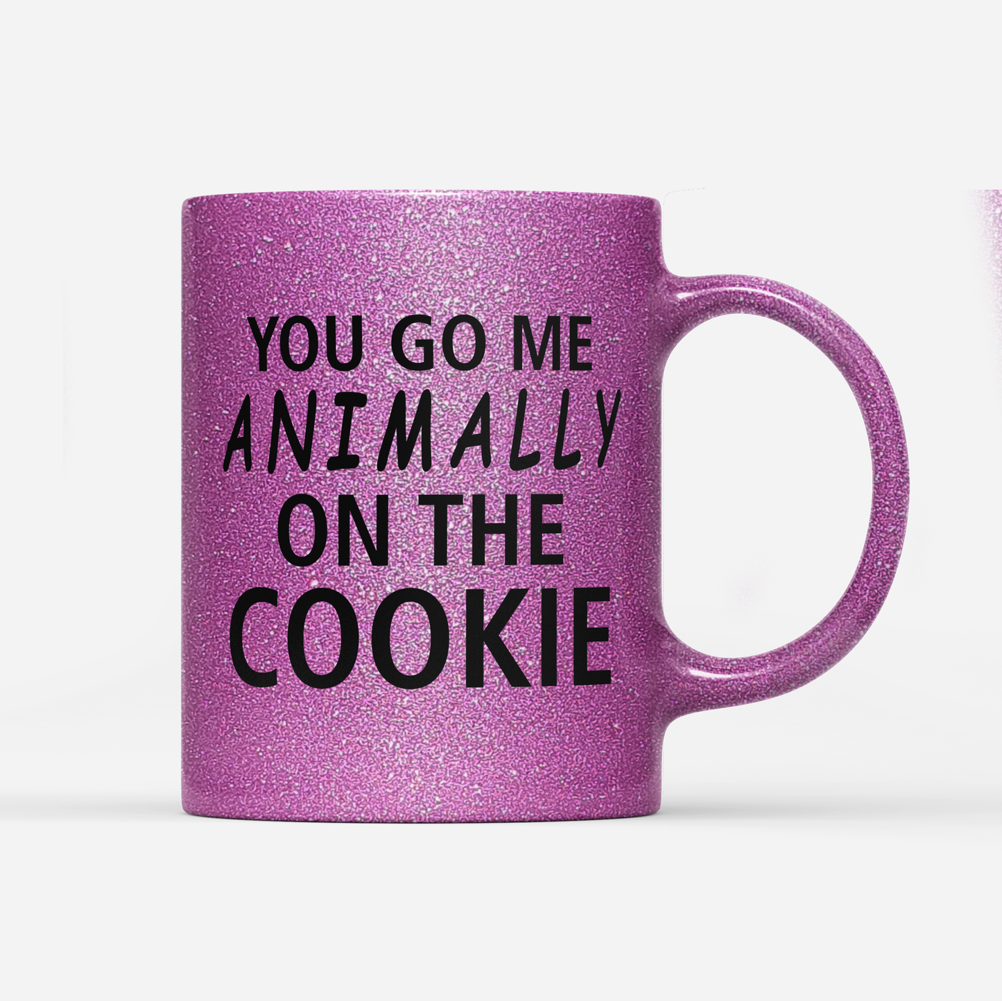 Tasse Glitzer Edition You go me animally on the Cookie