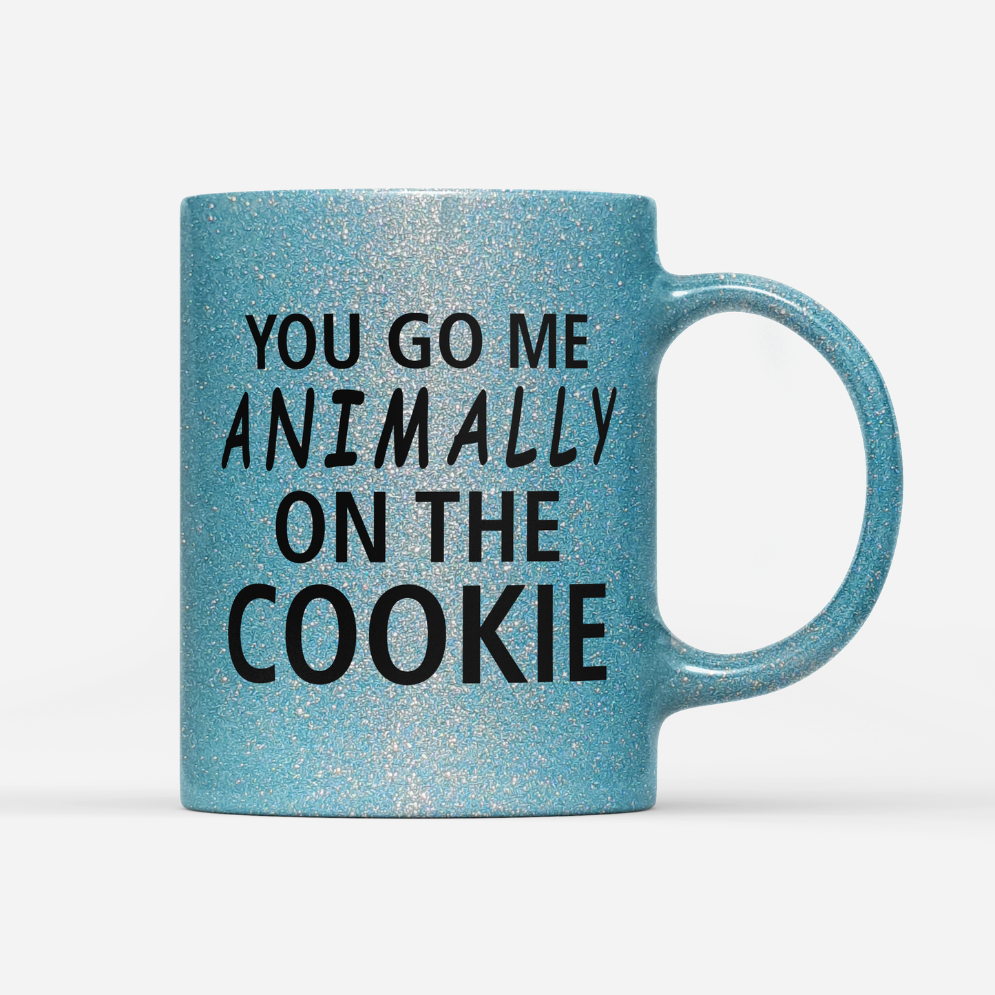 Tasse Glitzer Edition You go me animally on the Cookie