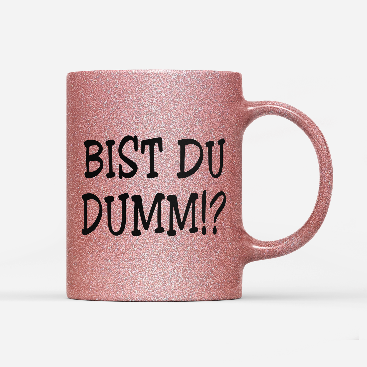 Tasse Glitzer Edition Bist du Dumm