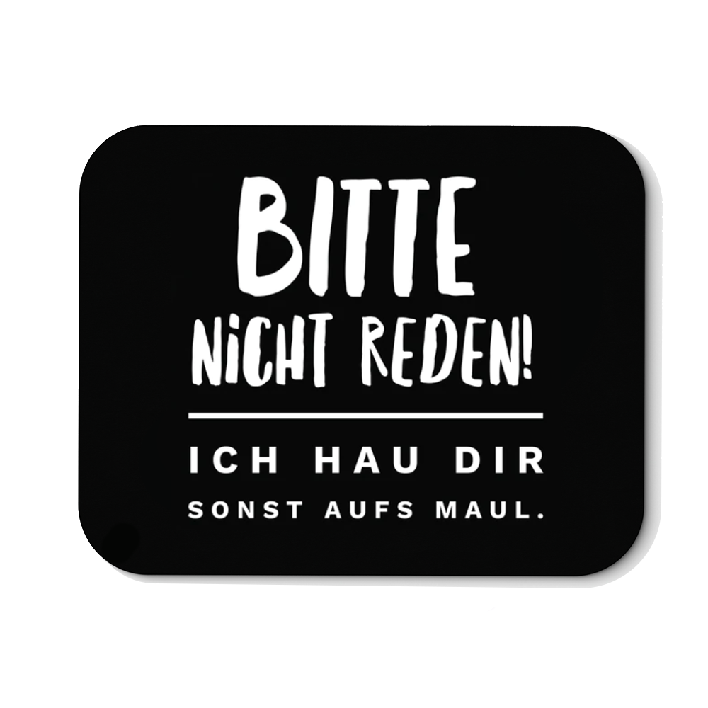 Mousepad Bitte nicht reden