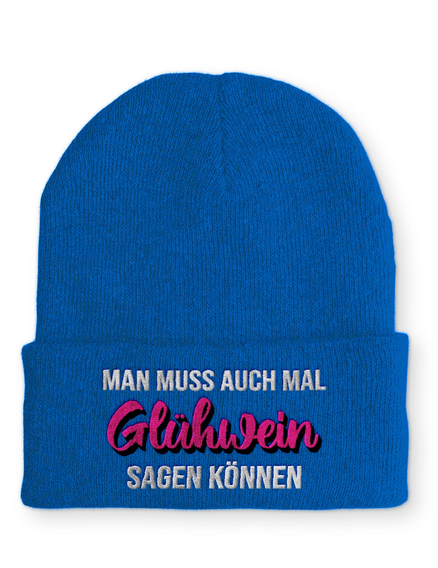 Man muss auch mal Glühwein sagen können Beanie Mütze mit Spruch