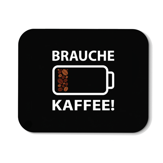 Mousepad Brauche Kaffee