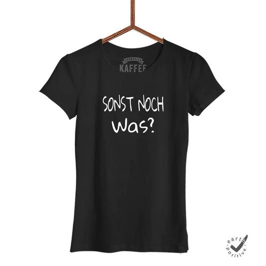 Damen T-Shirt Sonst noch was?